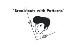 Breakouts with Patterns