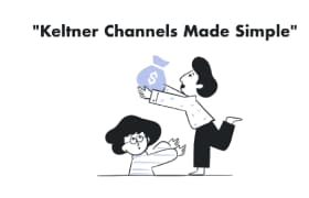 Keltner Channels Made Simple: Trade Smarter, Not Harder