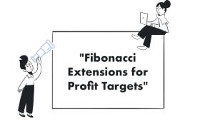 Fibonacci Extensions for Profit Targets
