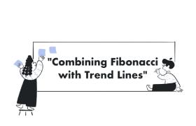 Combining Fibonacci with Trend Lines