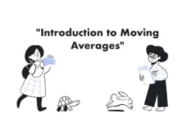 Introduction to Moving Averages  