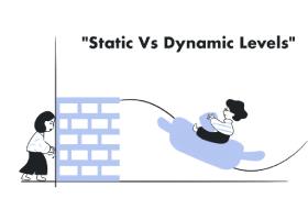 Static vs. Dynamic Levels