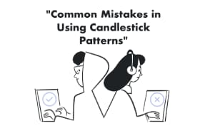 Common Mistakes in Using Candlestick Patterns