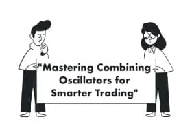 Mastering Combining Oscillators for Smarter Trading