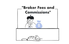 Broker Fees and Commissions