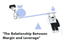 The Relationship Between Margin and Leverage