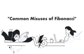 Common Misuses of Fibonacci
