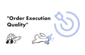 Order Execution Quality 