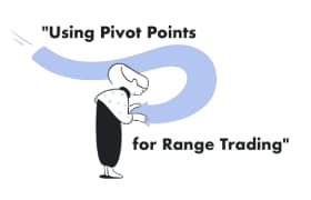 Using Pivot Points for Range Trading